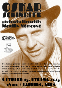 Oskar Schindler – přednáška historičky Moniky Němcové