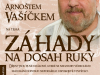 Arnošt Vašíček - Záhady na dosah ruky